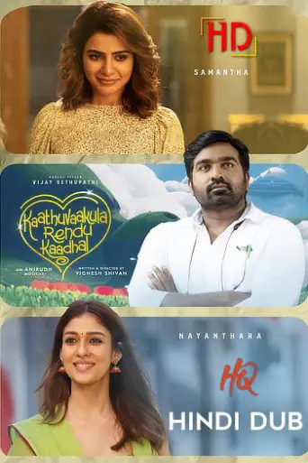 Download Kaathu Vaakula Rendu Kaadhal 2022 Hindi Dubbed HDRip Full Movie Download Kaathu Vaakula Rendu Kaadhal 2022 Hindi Dubbed HDRip Full Movie