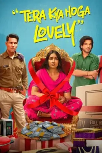 Tera Kya Hoga Lovely (2024) HDTV Hindi (ORG 2.0) 1080p 720p & 480p [x264/HEVC] | [No-Ads]