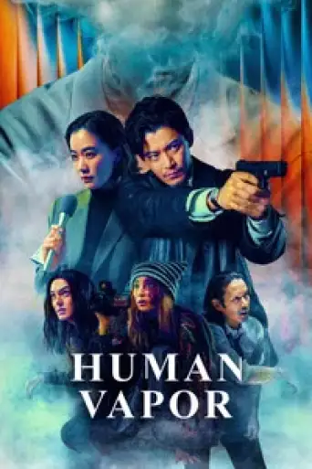 Human Vapor (Season 1) WEB-DL [Hindi (DD5.1) & English] 4K 1080p 720p & 480p [x264/10Bit-HEVC] | [ALL Episodes] | NF Series