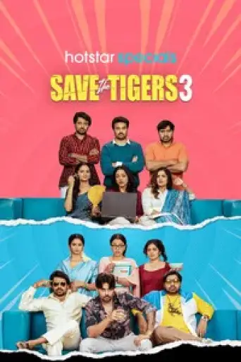 Save the Tigers (Season 3) WEB-DL [Hindi DD5.1] 4K 1080p 720p & 480p [x264/ESubs] | JioHotstar Series
